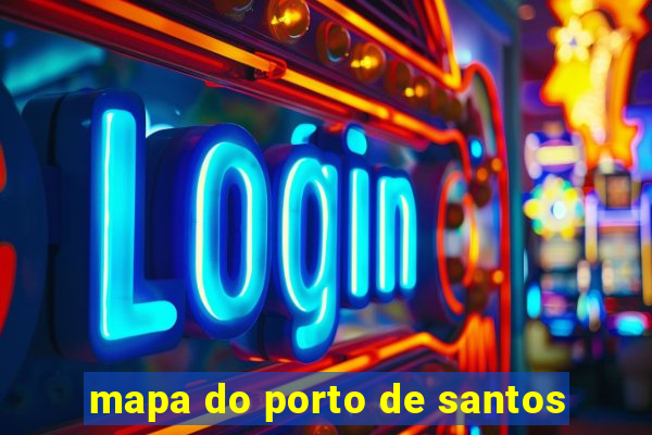 mapa do porto de santos
